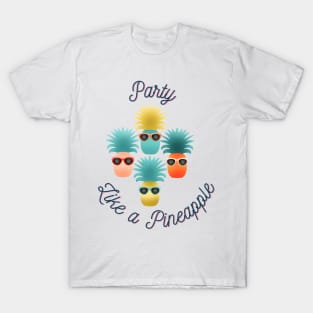 Party Like a Pineapple T-Shirt